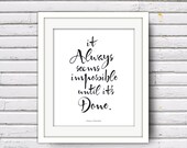 Motivational Inspirational 8x10 Poster: It Always Seems Impossible Until It's Done. Nelson Mandela Quote. Black and White Wall Decor