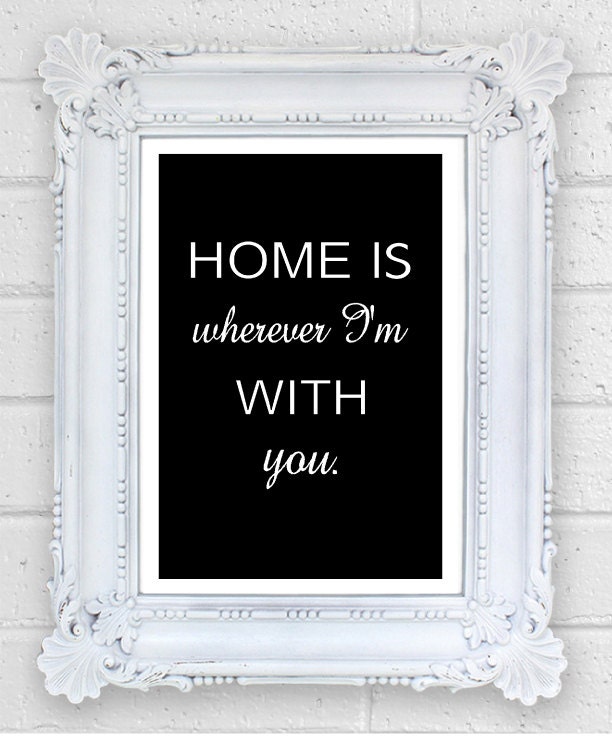 Home is Wherever I'm with you - Typography Art Print - 11 x 14 in. or 12 x 18 in.