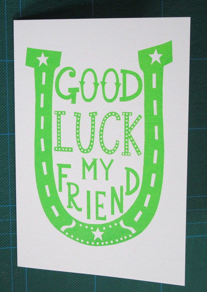 Good Luck My Friend Hand Screen Printed card