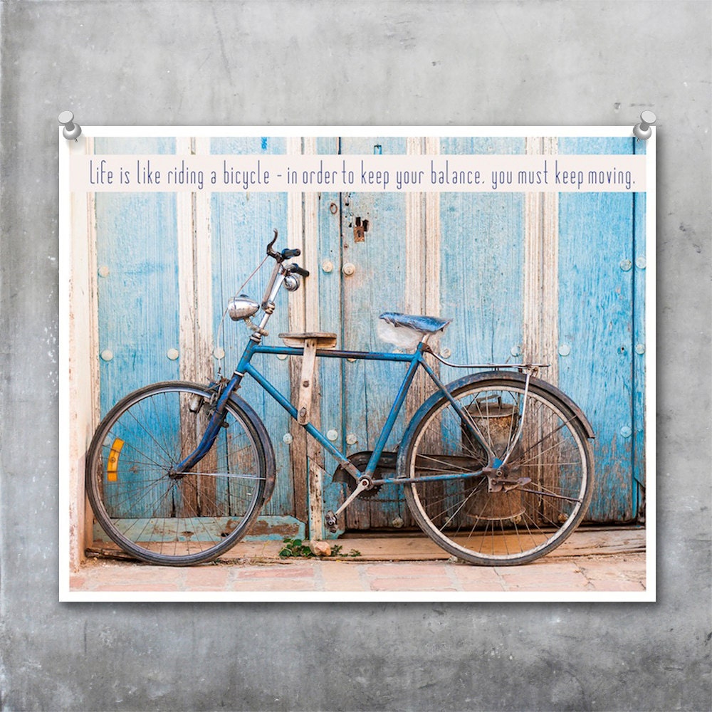 Bicycle art poster, inspirational quote art print, photograph, cycle - 10x8 11x14 16x20 20x30 photograph wall art home decor print original