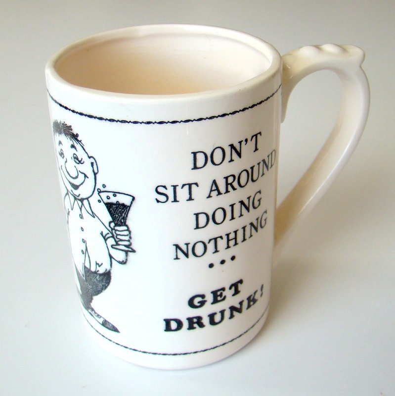 Don't Sit Around GET DRUNK Mug - Vintage
