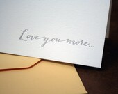 Letterpress Printed "Love You More..." Card - single