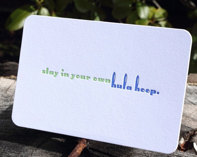 Stay In Your Own Hula Hoop. Letterpress Quote Card by Full Circle Press