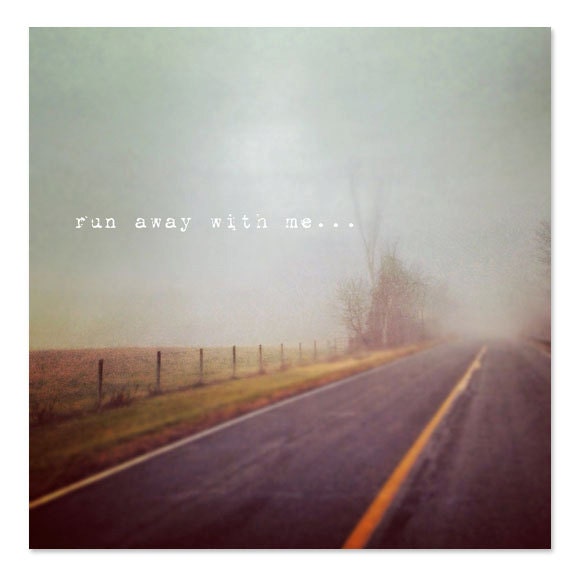 Run Away With Me, 5x5 Print, Landscape Photography, Foggy Road, Typography Photo, Text , Fine Art Home Decor, Soft Grey, yellow