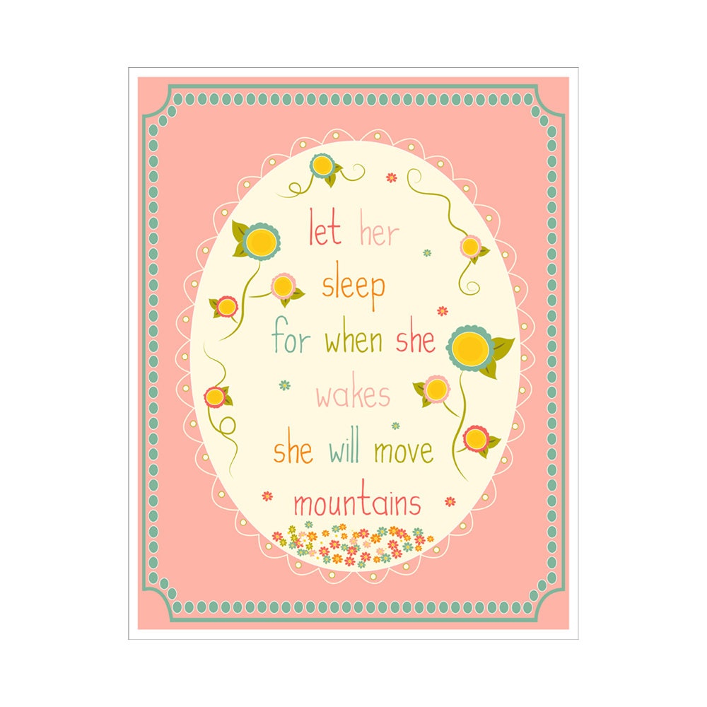 Children's Wall Art / Nursery Decor Let Her Sleep For When She Wakes She Will Move Mountains - 5x7 inch Poster Print