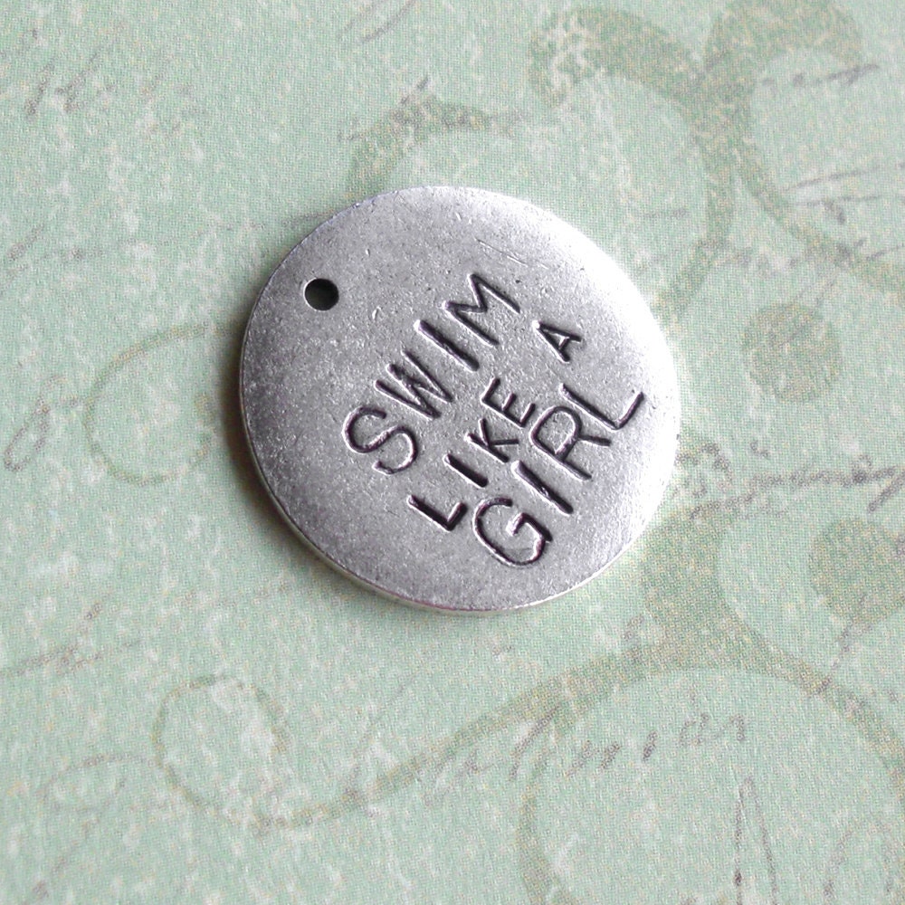 Swim Like A Girl - Survive Live Fight Teach Love Parent Care Run Cook - Hand Stamped antiqued metal charm Round pendant Copper Silver Gold