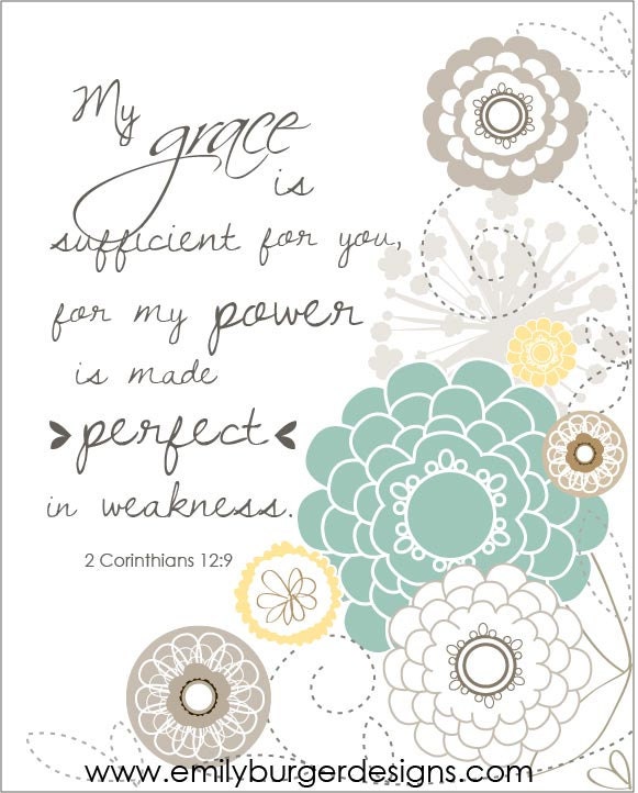 My grace is sufficient for you ....modern flowers...8 by 10 print.