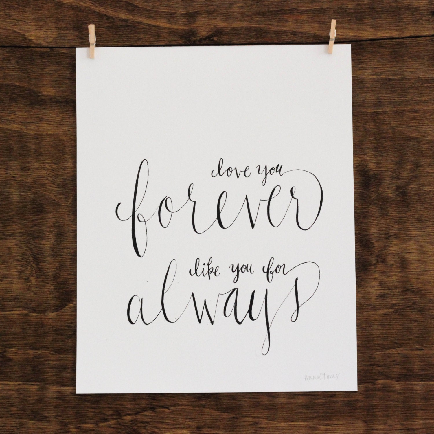 Love You Forever Like You For Always- 5 x 7 Print