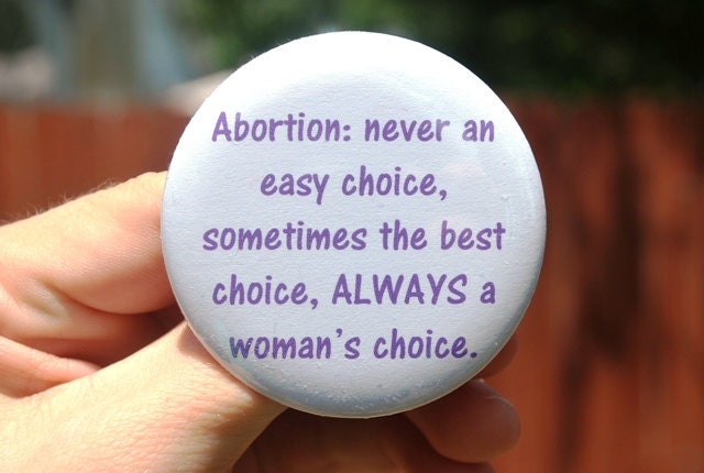 Abortion is a woman's choice pinback button/badge or magnet
