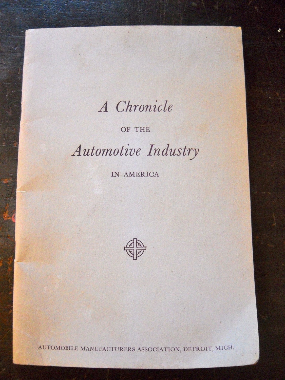 A Chronicle of the Automotive Industry in America 1893-1952