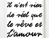 Dreams and Love (in Classic Black and White) French Romantic Love Quote - 8x10 inch on A4 Print