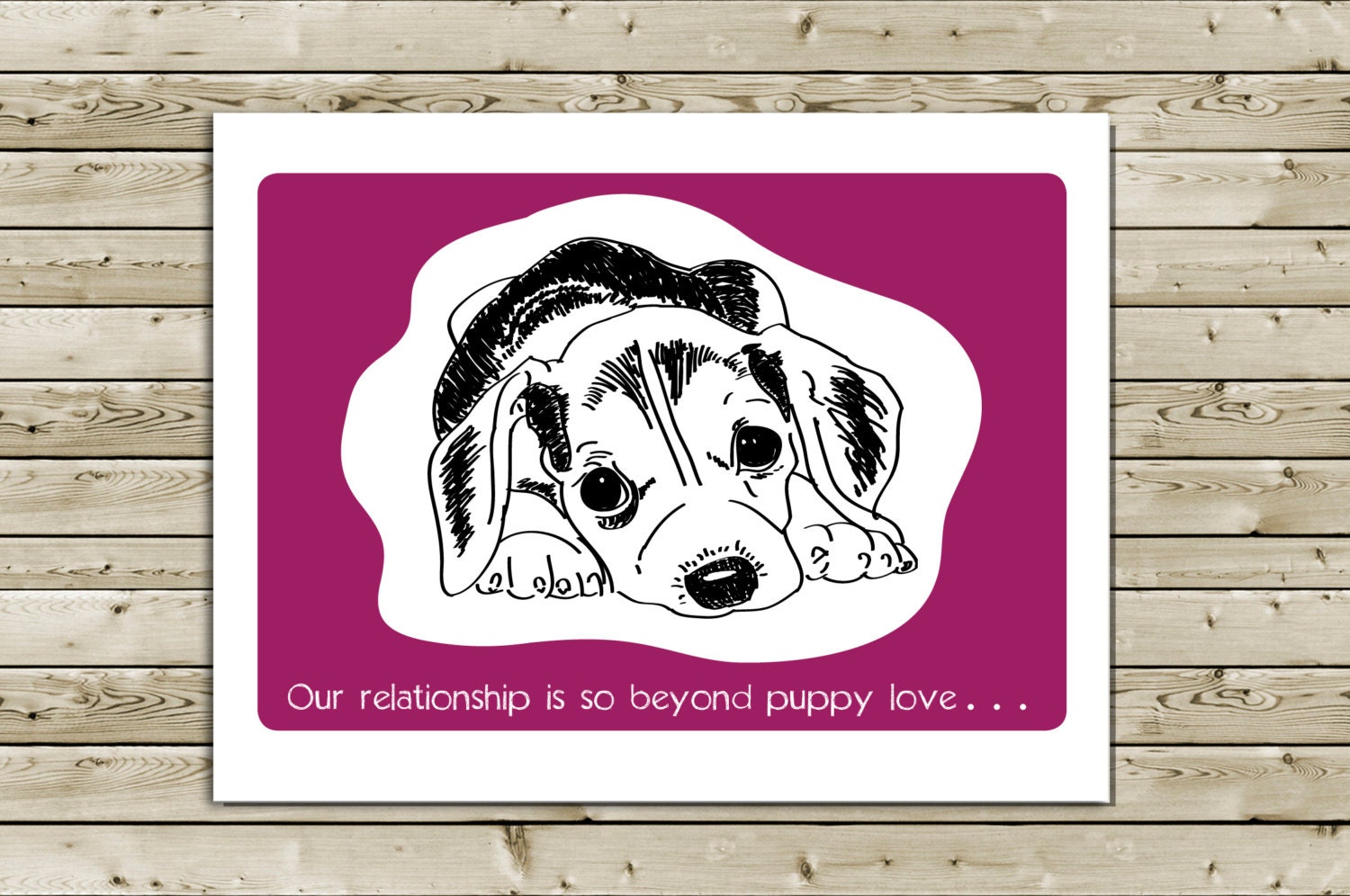 Funny Puppy Love I Love You Greeting Card -- Totally My Bitch Now