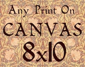 Any Print on Premium Art CANVAS 8" x 10"