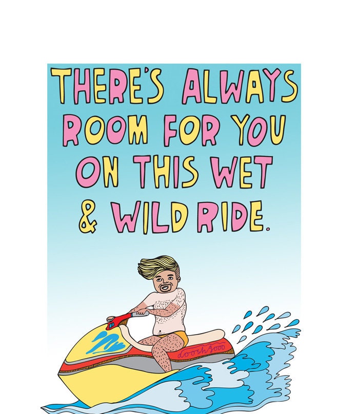 Romantic Card - There's Always Room For You On This Wet And Wild Ride