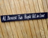 Wood Sign All Because Two People fell in Love