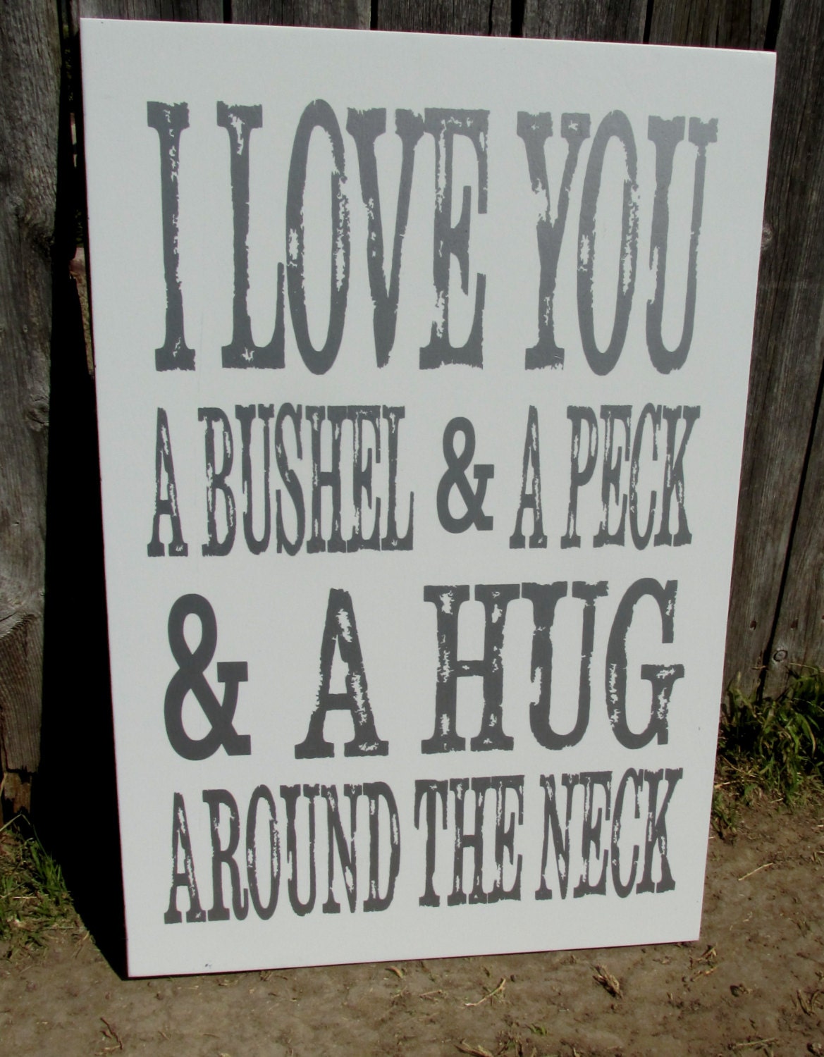 Vintage distressed sign, I love you a bushel and a peck