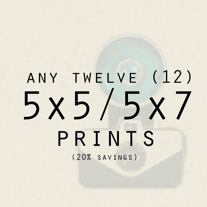 Photography: Any Twelve (12) 5x5 or 5x7 inch prints
