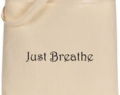 Just Breathe - Screenprinted Canvas Tote