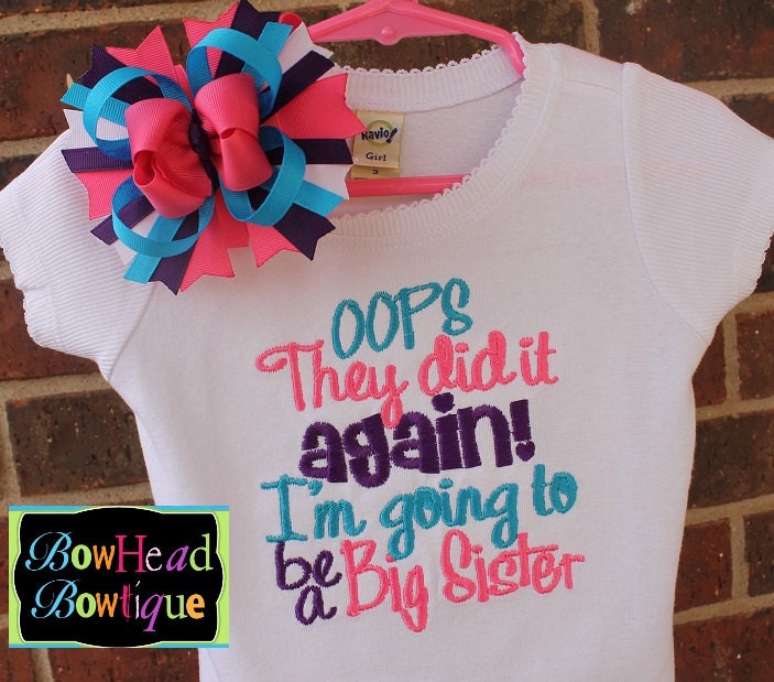 Oops they did it again I'm Going to be a Big Sister - Embroidered Shirt or Onesie and Matching Hair Bow Set for Girls