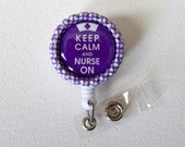 Keep Calm and Nurse On Purple  - Name Badge Holder - Retractable ID Badge Reel  - Nurse Badge Holder - Nursing Badge Holder