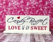 Candy Buffet, Love Is So Sweet, Reception Sign, Wedding Sign, Reception Decoration with a base, Sweets or Dessert Table, Candy Bar.