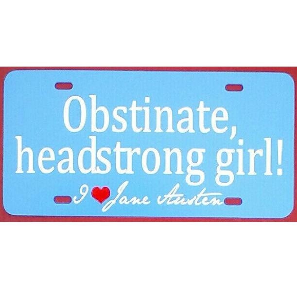 Jane Austen Car Tag - Obstinate, headstrong girl - Pride and Prejudice Blue License Plate