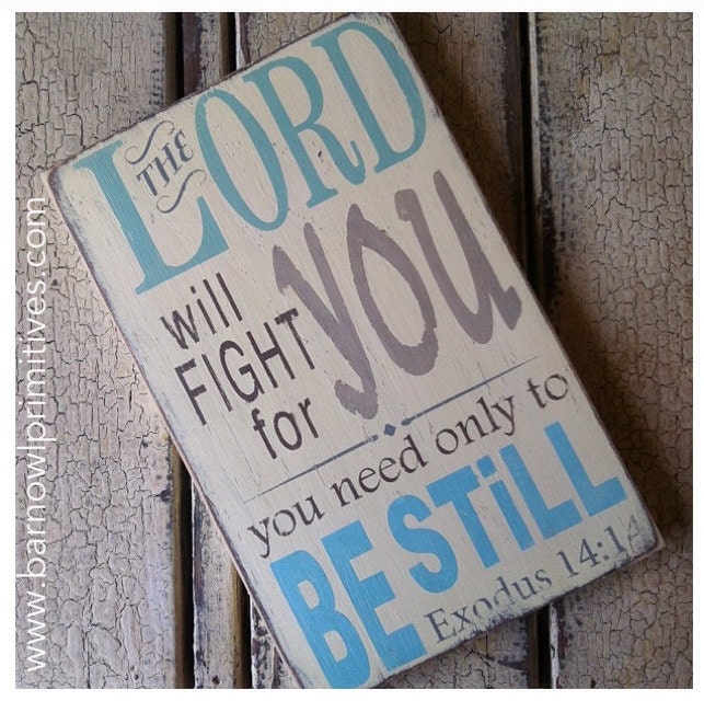 The Lord will fight for you - you need only to be still.  Exodus 14:14 Typography Word Art Small Size
