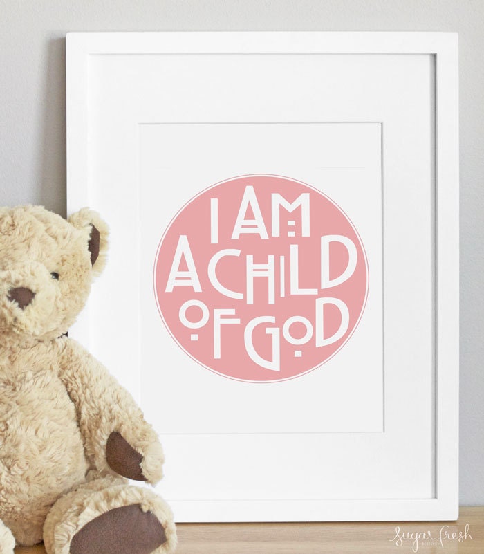 I am a Child of God - CUSTOM COLOR - 11x14