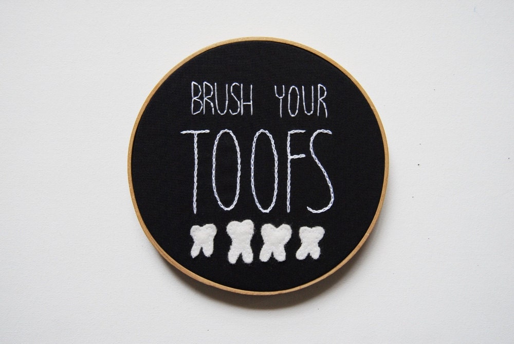 Brush Your Toofs - Teeth Cleaning Embroidery Hoop Art - Funny Dentist Kids Bathroom