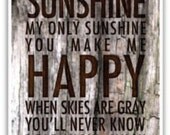 Iphone Case, You Are My Sunshine, You Make Me Happy,  I Love You, Happiness, When Skies are Gray, Valentine, Romantic gift, cellphone case