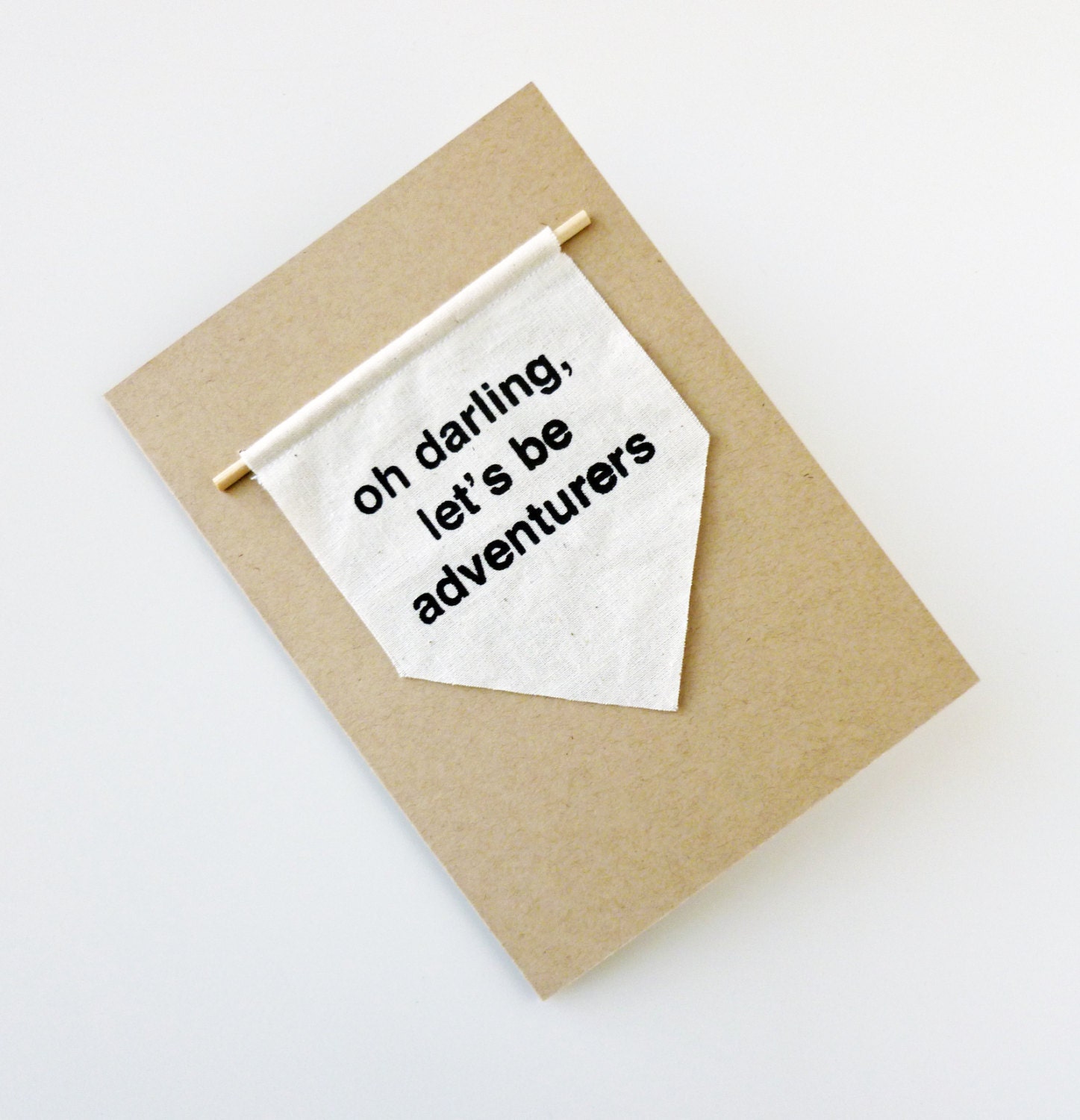 Oh Darling Let's Be Adventurers Banner Card - Detachable Screen Printed Cotton Banner - Card and Gift in One - Blank Inside with Envelope