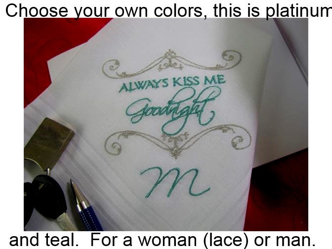 Bridal Hankies - Your wedding gifts for the love of your life, for man or woman.  Colors are your choice, smiles and slight tears are free.