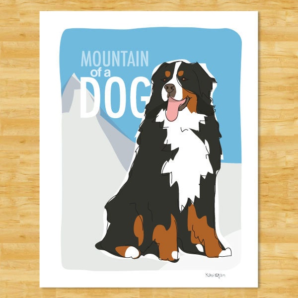 Bernese Mountain Dog Print 5x7 Dog Art - Mountain of a Dog