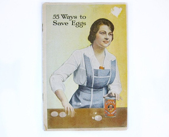 Vintage Cooking Pamphlet  "55 Ways to Save Eggs" 1917