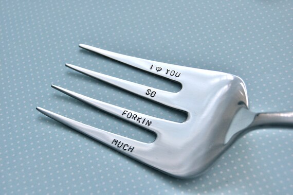 I love you so forkin' much... Hand stamped new steel serving fork