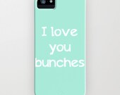 iPhone 5 Case I love you bunches in mint typography