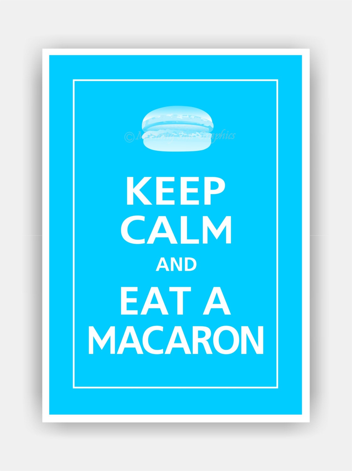 Keep Calm and EAT A MACARON Print 5x7 (Capri Blue featured -- 56 colors to choose from)