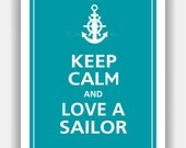 Keep Calm and LOVE A SAILOR Poster 8x10 (Surf Blue featured--56 colors to choose from)