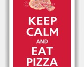 Keep Calm and EAT PIZZA Poster 13x19 (Vintage Red featured--over 700 colors to choose from)