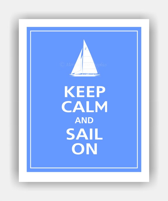 Keep Calm and SAIL ON (Vintage J Boat) Print 8x10 (Blissful Blue featured--56 colors to choose from)