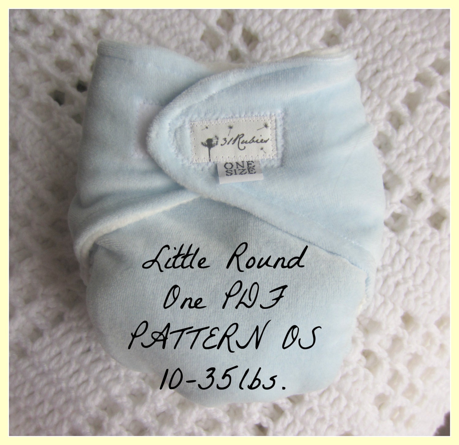 One Size Cloth Diaper Pattern  "Little Round One" No snaps necessary