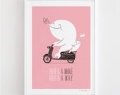 There is a will, there is a way - Art Print