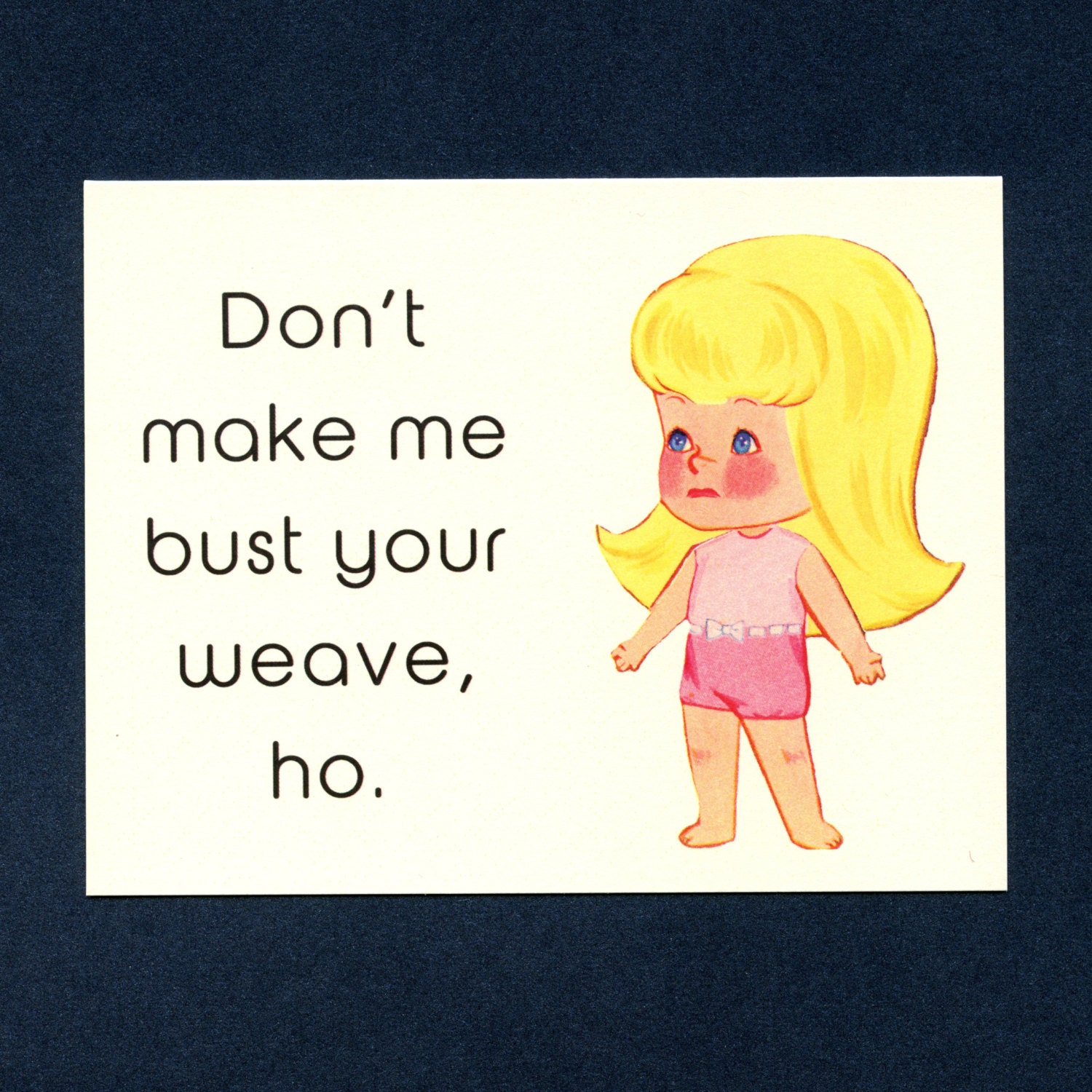 MEAN PAPER DOLL 7 - Bust Your Weave, Ho - Funny Mature Greeting Card