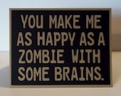 You make me as happy as a zombie with some brains - Black Card with Brown lettering - blank inside