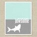 Shark Week Funny Humorous Poster Print - Today is Going to be Freakin' Jawsome - Aqua Gray Shark Week Print