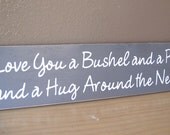 READY TO SHIP I Love You a Bushel and a Peck and a Hug Around the Neck Wooden Sign Wall Hanging