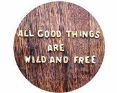 Printable quote art - All good things are wild and free  - 8"x8" - Brown - Geometric print