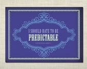 I should hate to be predictable - Downton Abbey - 5x7 art print
