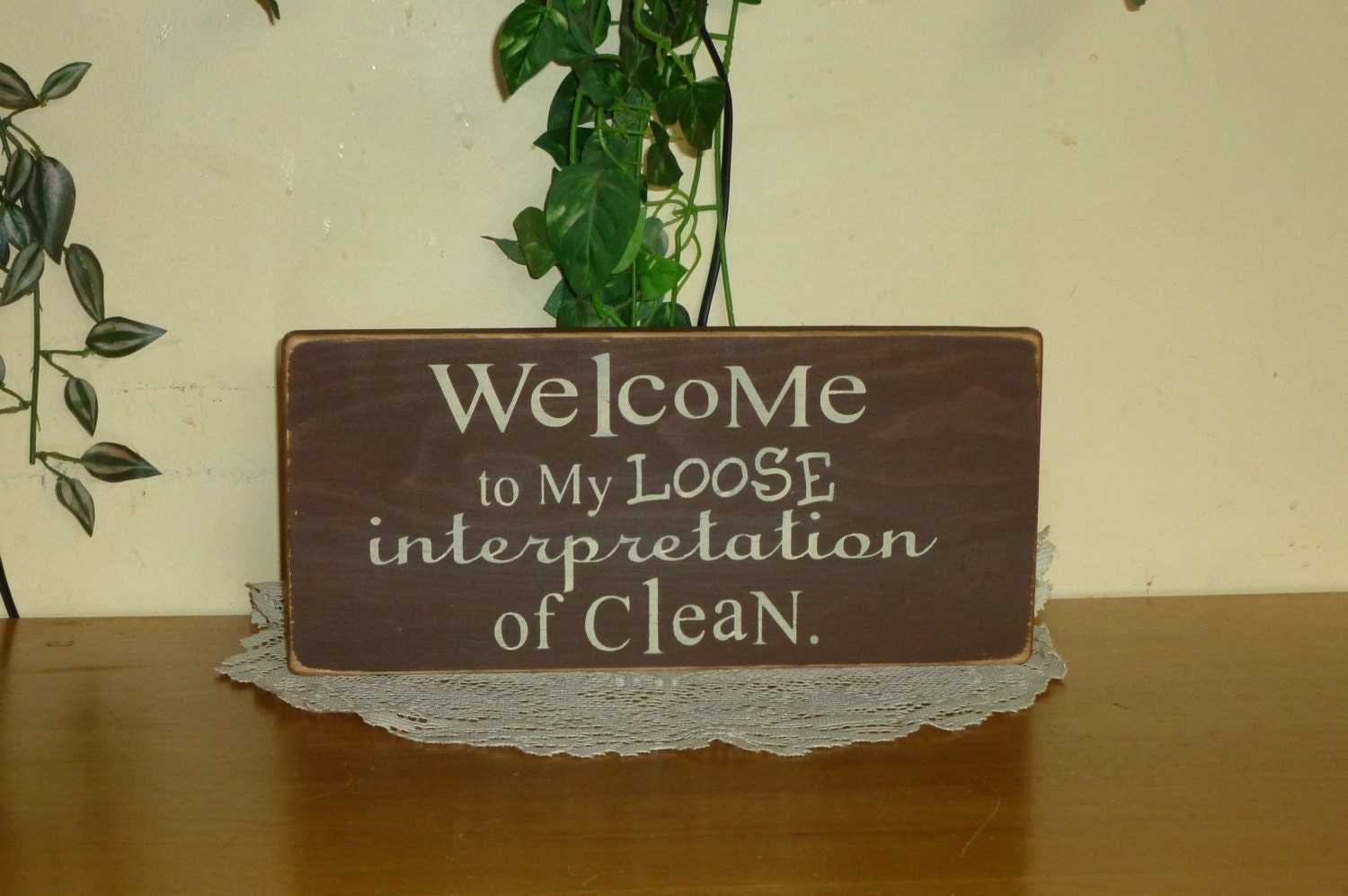 Primitive "Welcome to my loose interpretation of clean"  funny wooden sign - your color choice
