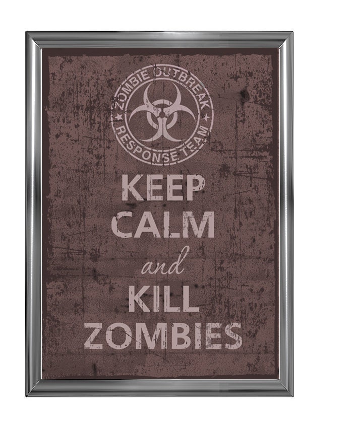 Keep calm and kill zombies
